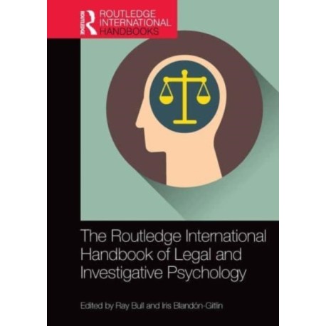 The Routledge International Handbook of Legal and Investigative Psychology
