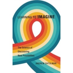 Learning to Imagine: The Science of Discovering New Possibilities