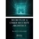 Secrets of a Cyber Security Architect