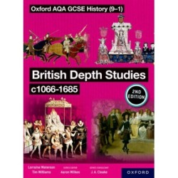 Oxford AQA GCSE History (9-1): British Depth Studies c1066-1685 Student Book Second Edition