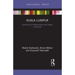 Kuala Lumpur: Community, Infrastructure and Urban Inclusivity