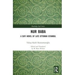 Nur Baba: A Sufi Novel of Late Ottoman Istanbul