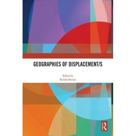 Geographies of Displacement/s