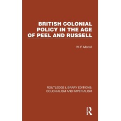 British Colonial Policy in the Age of Peel and Russell
