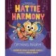 Hattie Harmony: Opening Night