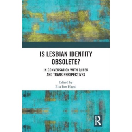 Is lesbian Identity Obsolete?: In Conversation with Queer and Trans Perspectives
