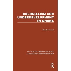 Colonialism and Underdevelopment in Ghana
