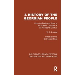 A History of the Georgian People: From the Beginning Down to the Russian Conquest in the Nineteenth Century