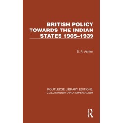 British Policy Towards the Indian States 1905–1939