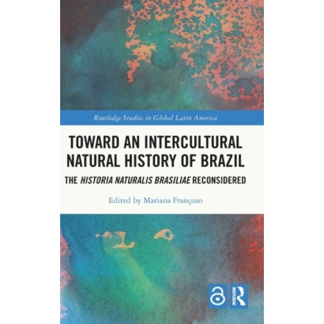 Toward an Intercultural Natural History of Brazil: The Historia Naturalis Brasiliae Reconsidered