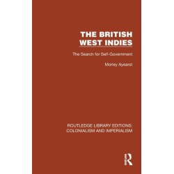 The British West Indies: The Search for Self-Government