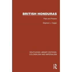 British Honduras: Past and Present