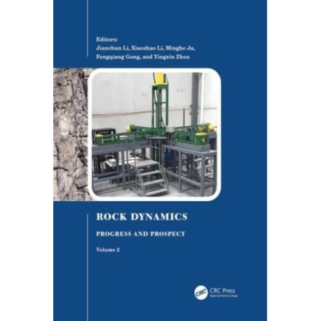 Rock Dynamics: Progress and Prospect, Volume 2: Proceedings of the Fourth International Conference on Rock Dynamics And Applications (RocDyn-4, 17–19 August 2022, Xuzhou, China)