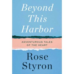 Beyond This Harbor: Adventurous Tales of the Heart