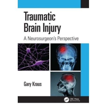 Traumatic Brain Injury: A Neurosurgeon's Perspective