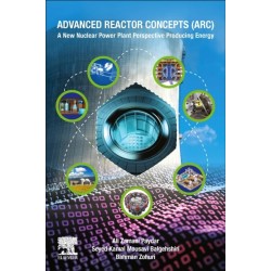 Advanced Reactor Concepts (ARC): A New Nuclear Power Plant Perspective Producing Energy
