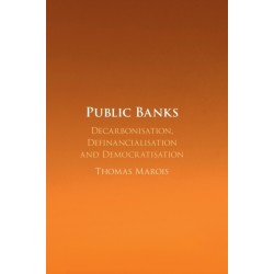 Public Banks: Decarbonisation, Definancialisation and Democratisation