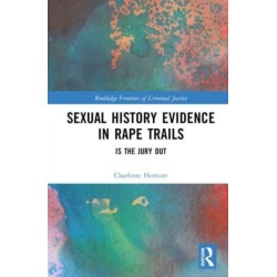 Sexual History Evidence in Rape Trials: Is the Jury Out?