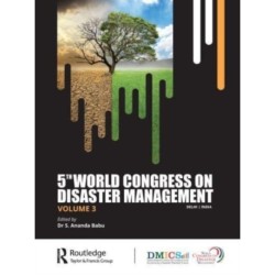 5th World Congress on Disaster Management: Volume III: Proceedings of the International Conference on Disaster Management, November 24-27, 2021, New Delhi, India