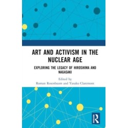Art and Activism in the Nuclear Age: Exploring the Legacy of Hiroshima and Nagasaki