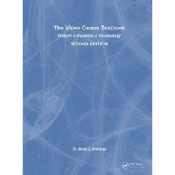 The Video Games Textbook: History • Business • Technology