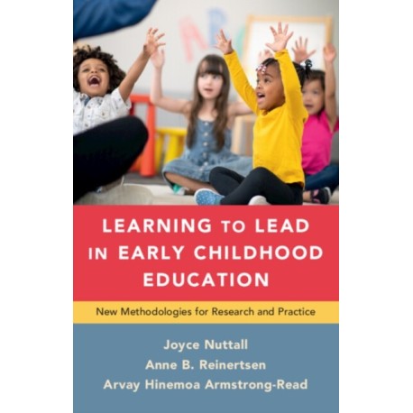 Learning to Lead in Early Childhood Education: New Methodologies for Research and Practice