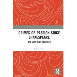 Crimes of Passion Since Shakespeare: Red Mist Rage Unmasked