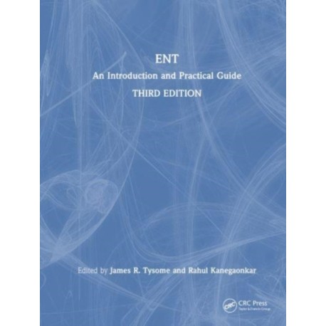 ENT: An Introduction and Practical Guide