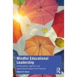 Mindful Educational Leadership: Contemplative, Cognitive, and Organizational Systems and Practices