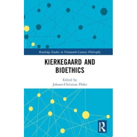 Kierkegaard and Bioethics