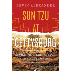 Sun Tzu at Gettysburg: Ancient Military Wisdom in the Modern World