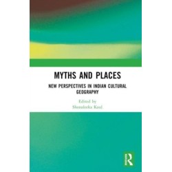 Myths and Places: New Perspectives in Indian Cultural Geography