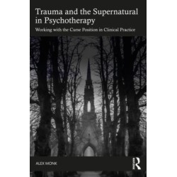 Trauma and the Supernatural in Psychotherapy: Working with the Curse Position in Clinical Practice