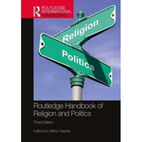 Routledge Handbook of Religion and Politics
