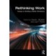 Rethinking Work: Essays on Building a Better Workplace