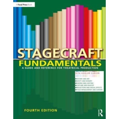 Stagecraft Fundamentals: A Guide and Reference for Theatrical Production