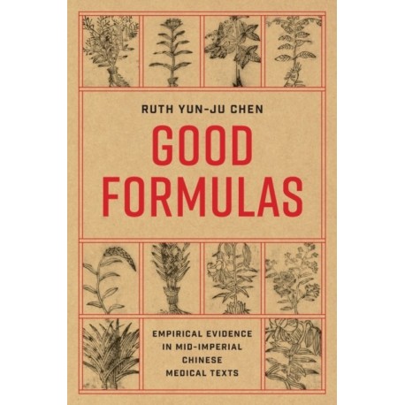 Good Formulas: Empirical Evidence in Mid-Imperial Chinese Medical Texts