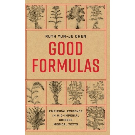 Good Formulas: Empirical Evidence in Mid-Imperial Chinese Medical Texts