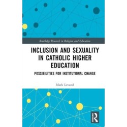 Inclusion and Sexuality in Catholic Higher Education: Possibilities for Institutional Change