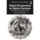 Global Perspectives on Digital Literature: A Critical Introduction for the Twenty-First Century