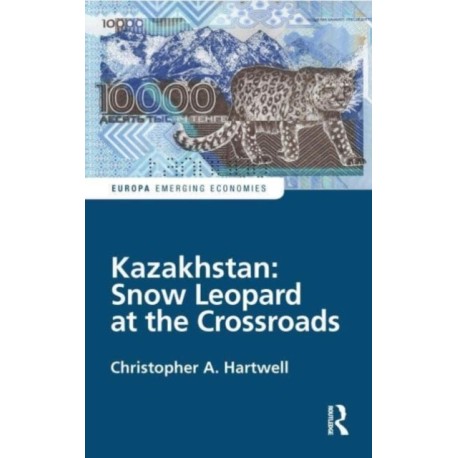 Kazakhstan: Snow Leopard at the Crossroads: Snow Leopard at the Crossroads