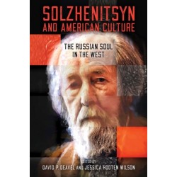 Solzhenitsyn and American Culture: The Russian Soul in the West