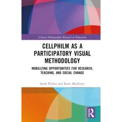 Cellphilm as a Participatory Visual Method: Mobilizing Opportunities for Research, Teaching, and Social Change