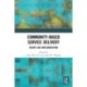 Community-Based Service Delivery: Theory and Implementation