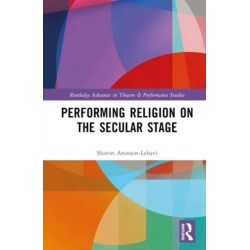Performing Religion on the Secular Stage