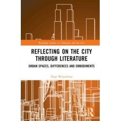 Reflecting on the City Through Literature: Urban Spaces, Differences and Embodiments