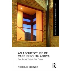 An Architecture of Care in South Africa: From Arts and Crafts to Other Progeny