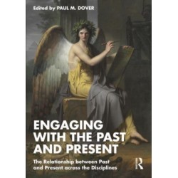 Engaging with the Past and Present: The Relationship between Past and Present across the Disciplines