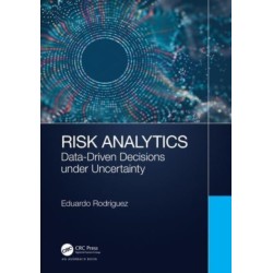 Risk Analytics: Data-Driven Decisions under Uncertainty