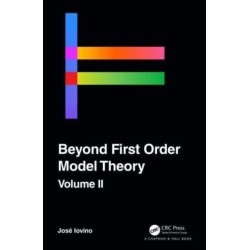 Beyond First Order Model Theory, Volume II